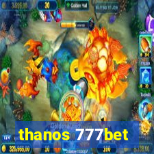 thanos 777bet