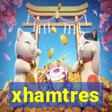 xhamtres