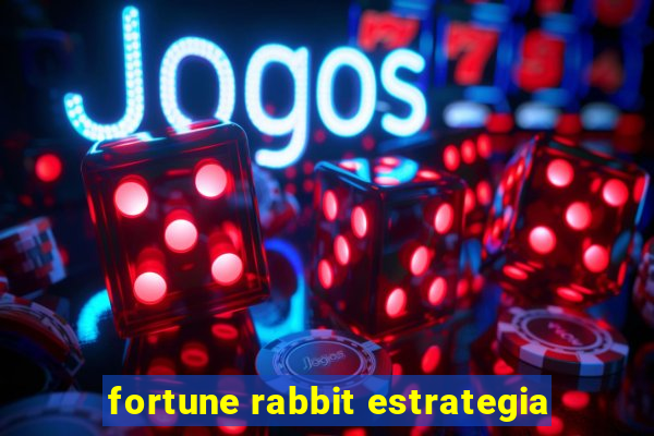 fortune rabbit estrategia