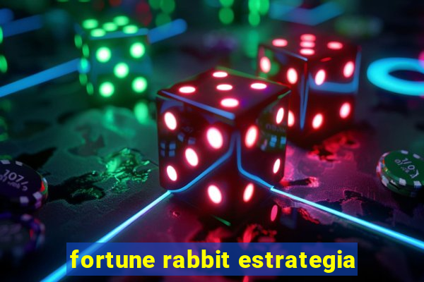 fortune rabbit estrategia