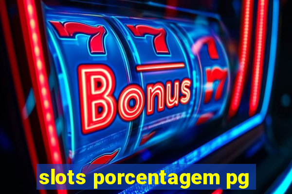 slots porcentagem pg