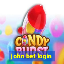 john bet login