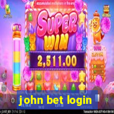 john bet login