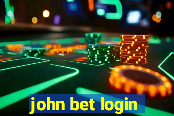 john bet login