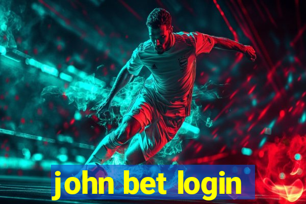 john bet login