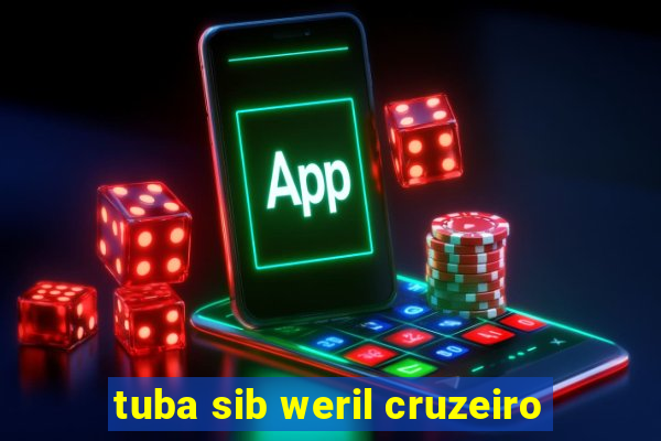 tuba sib weril cruzeiro