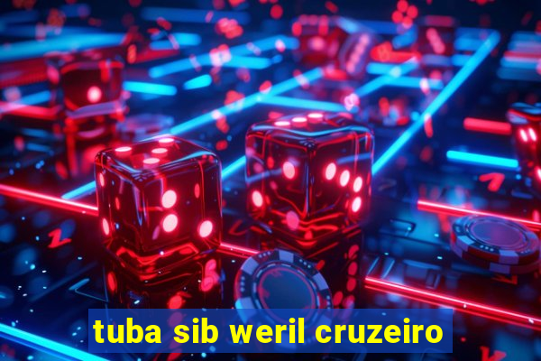 tuba sib weril cruzeiro