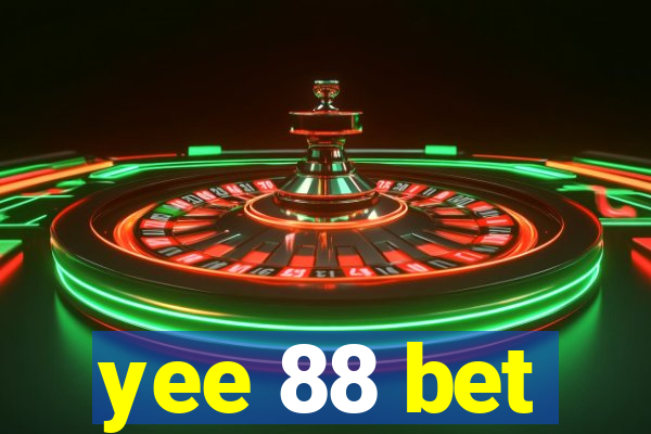 yee 88 bet