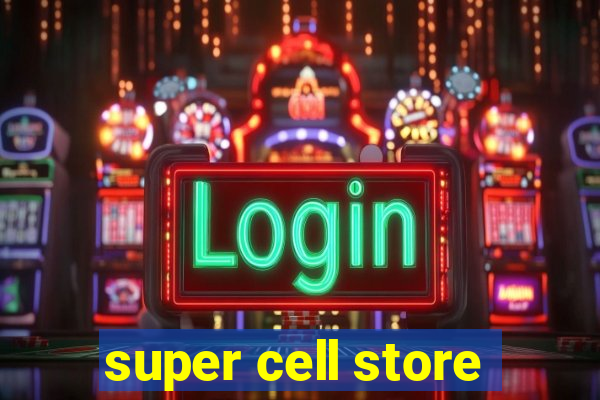 super cell store