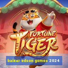 baixar edson gomes 2024