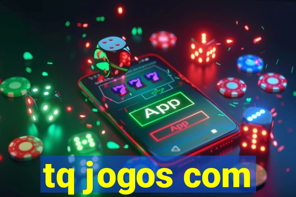 tq jogos com