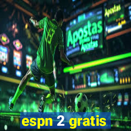 espn 2 gratis