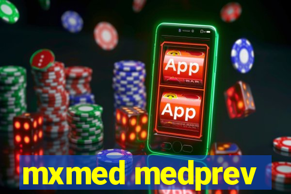 mxmed medprev