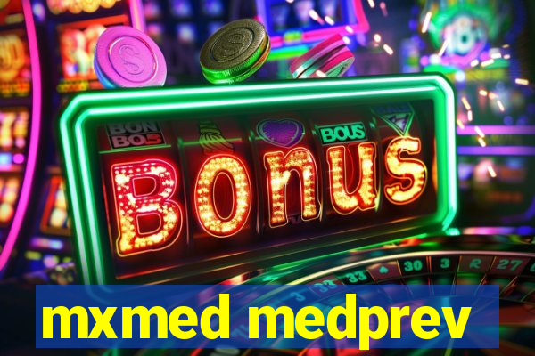 mxmed medprev