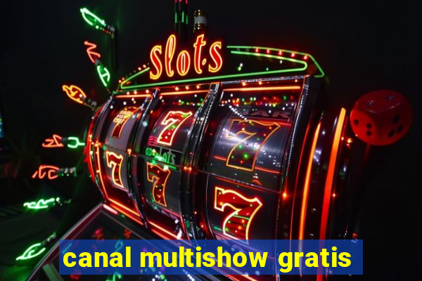 canal multishow gratis