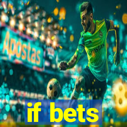 if bets