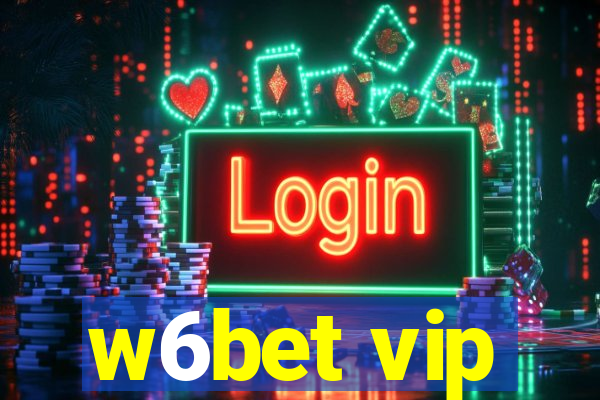 w6bet vip