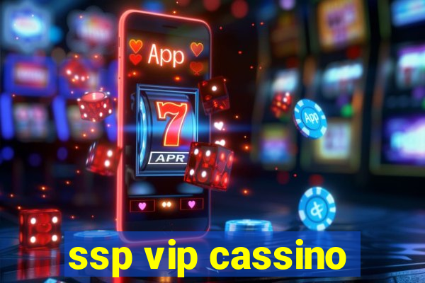 ssp vip cassino