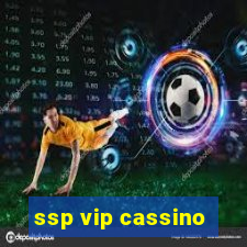 ssp vip cassino