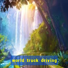 world truck driving simulator tudo desbloqueado