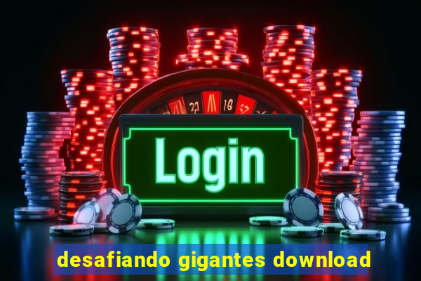 desafiando gigantes download