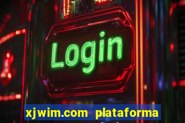 xjwim.com plataforma login entrar