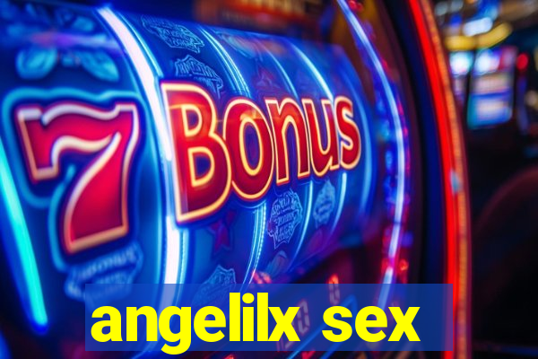 angelilx sex