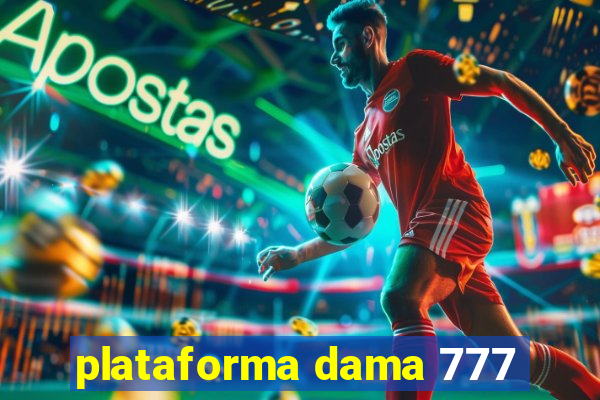 plataforma dama 777