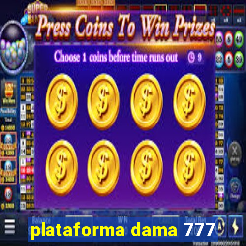 plataforma dama 777