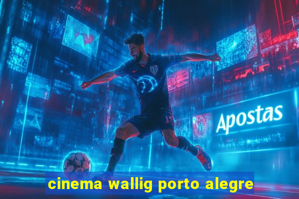 cinema wallig porto alegre