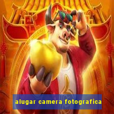 alugar camera fotografica