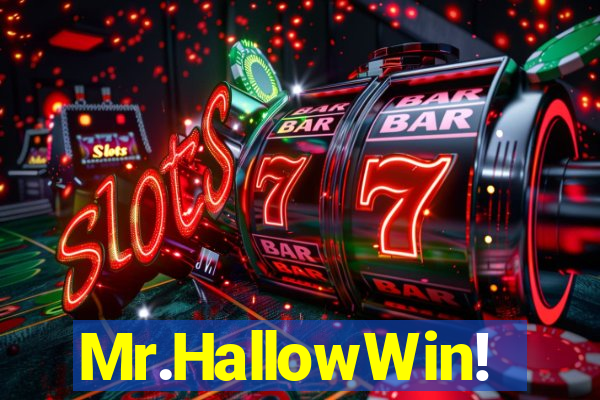 Mr.HallowWin!