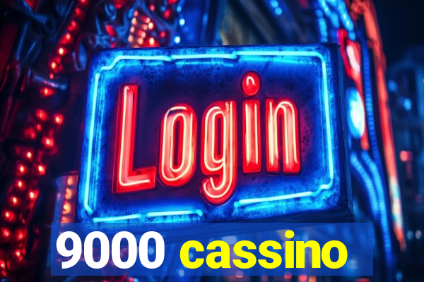 9000 cassino