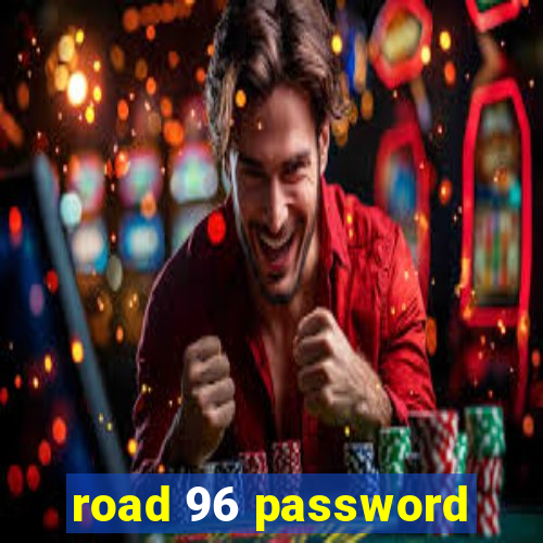 road 96 password