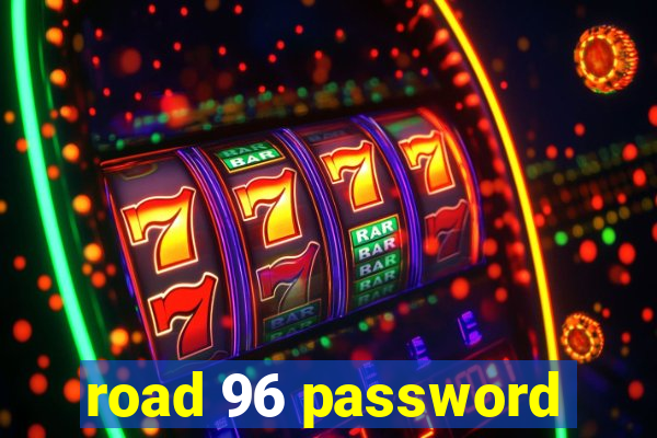 road 96 password