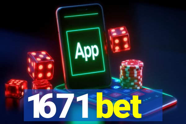 1671 bet