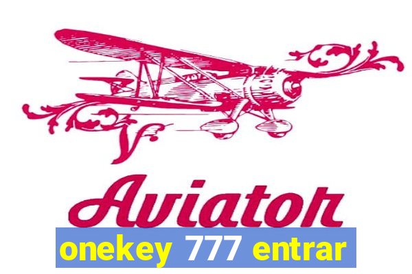 onekey 777 entrar