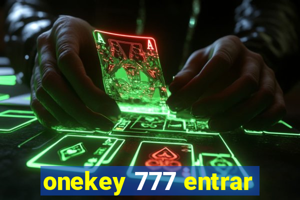 onekey 777 entrar