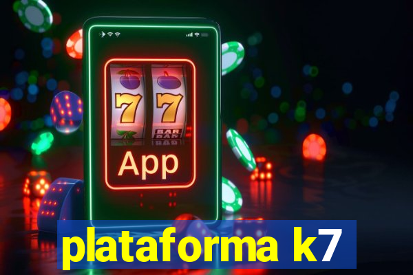 plataforma k7