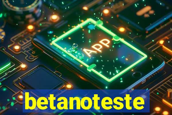 betanoteste