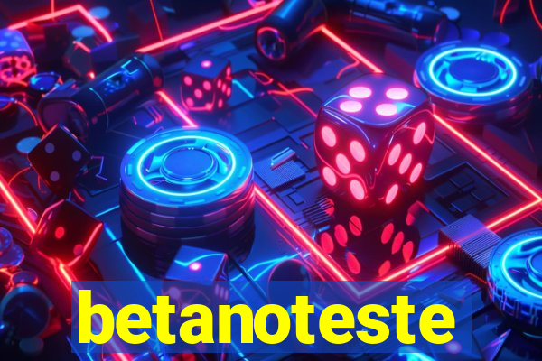 betanoteste