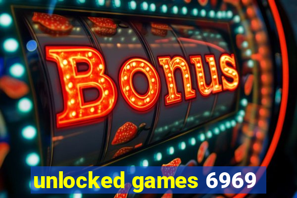 unlocked games 6969