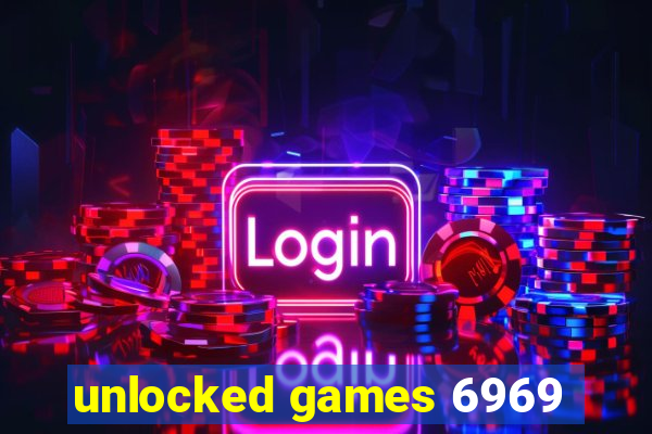 unlocked games 6969