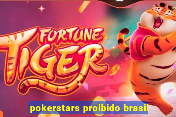 pokerstars proibido brasil