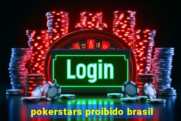 pokerstars proibido brasil