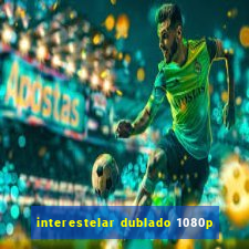 interestelar dublado 1080p