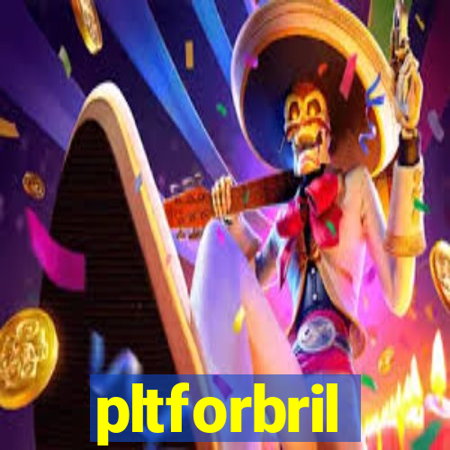 pltforbril