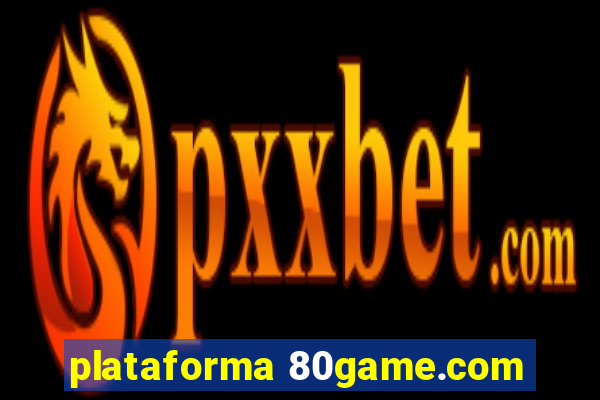 plataforma 80game.com