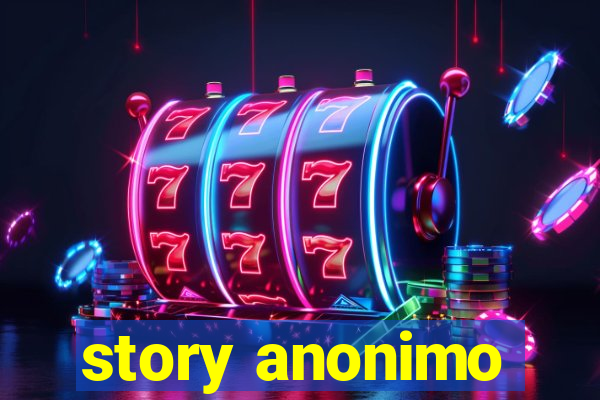 story anonimo