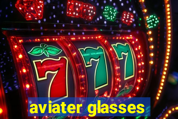 aviater glasses